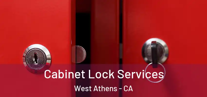  Cabinet Lock Services West Athens - CA